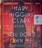 You Don't Own Me written by Mary Higgins Clark & Alafair Burke performed by January LaVoy on Audio CD (Unabridged)